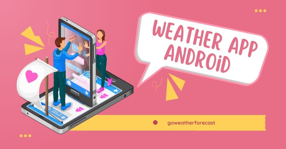  Best weather app for an Android phone