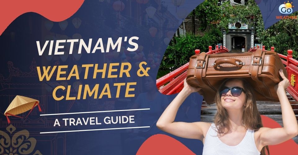 What is the weather like in Vietnam all year round?