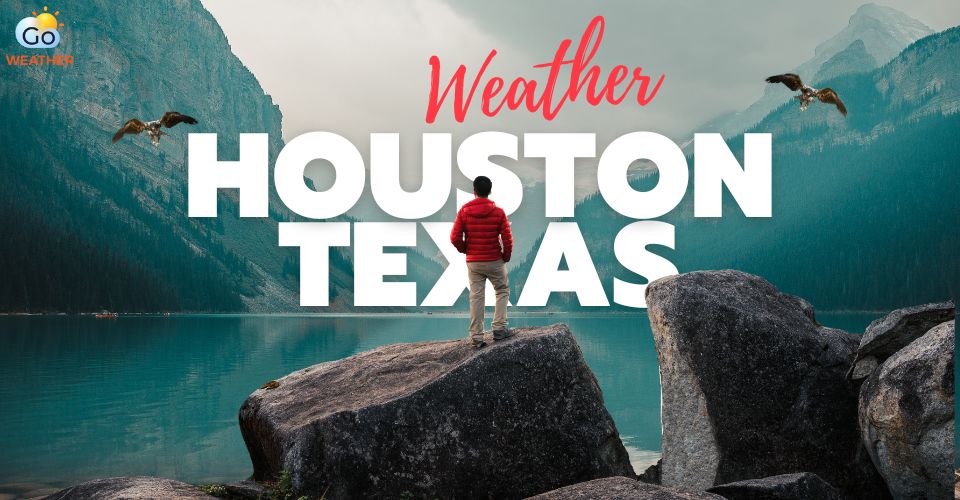 What is the average weather like in Houston Texas?