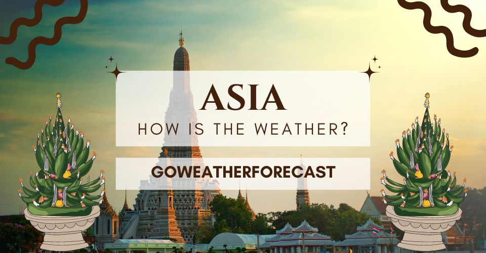  Weather in Asia right now