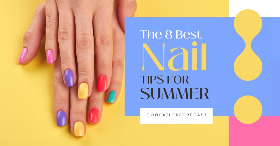  Summer nail care tips at home