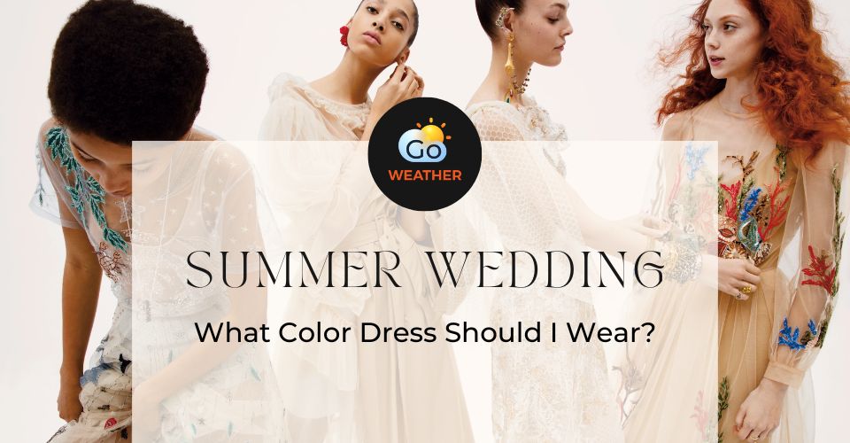   What colors to wear for summer wedding?