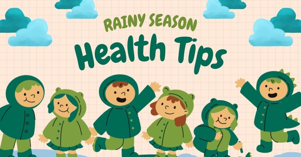 How to stay healthy during rainy season?