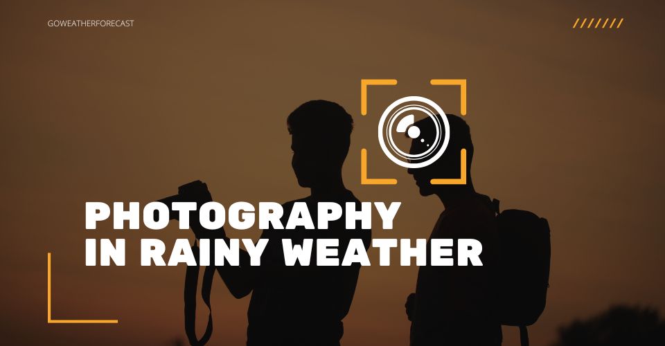 Tips for photography in rainy weather