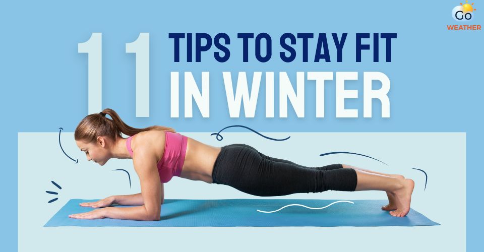  How to stay healthy and fit during winter?