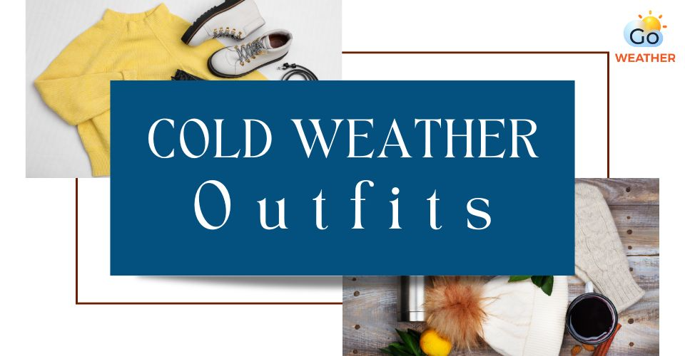 10 Cold Weather Outfits: Practical Tips to Keep You Warm & Stylish