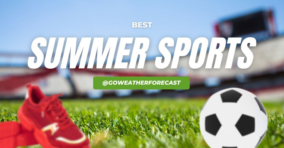 Which Suitable Sports for Hot Weather to Play? 4 Tips to be Heat-safe