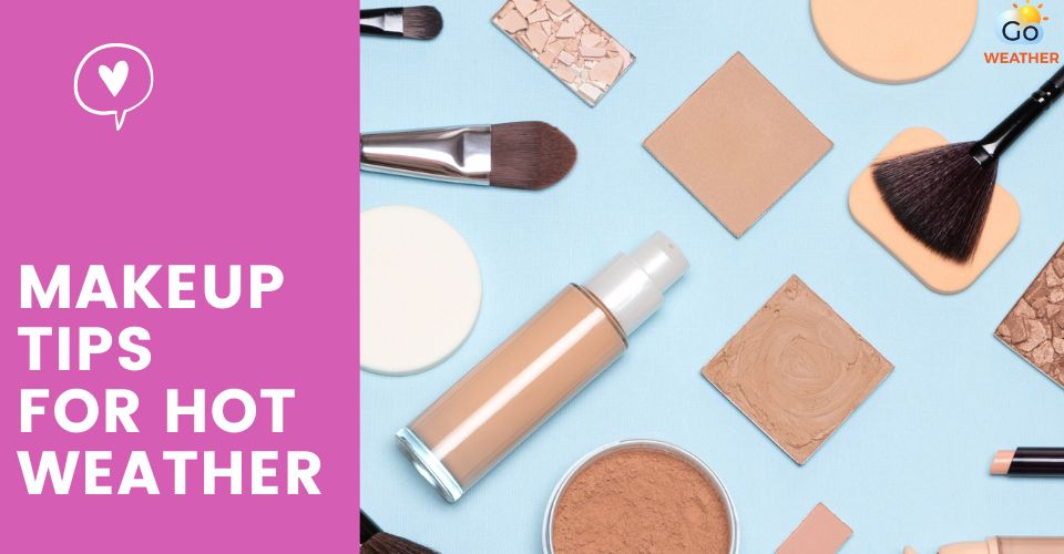 9 Makeup Tips for Hot Weather from Experts: Get a Radiant Look Now!
