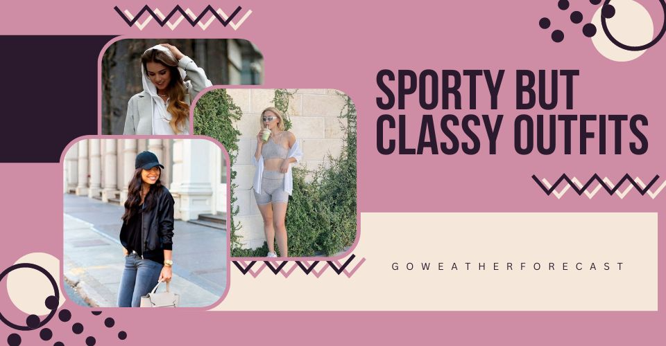 How to Dress Sporty but Classy? Top Athleisure Outfits to Inspire You