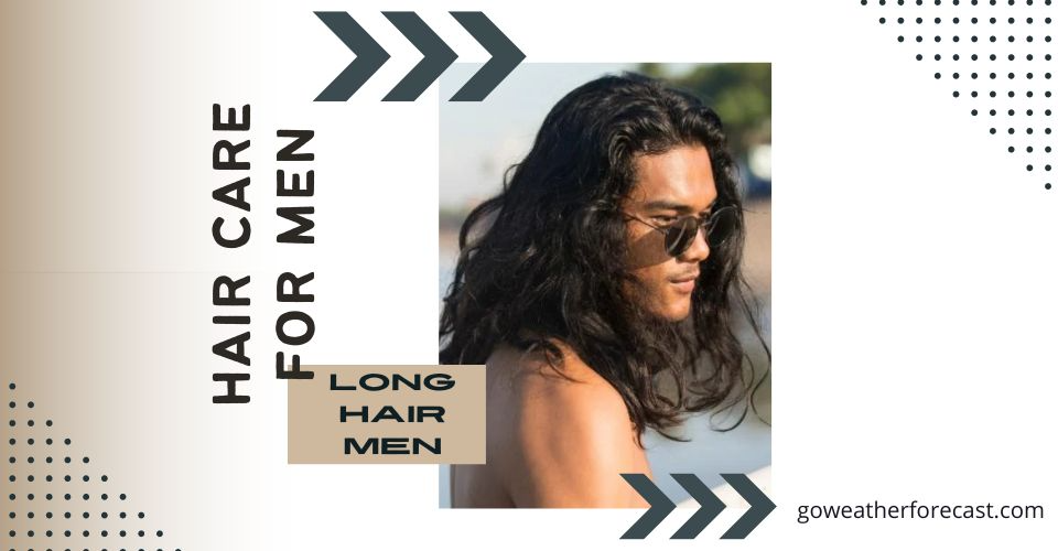 Hair Care For Men: 7 Tips To Grow And Maintain Healthy Long Hair